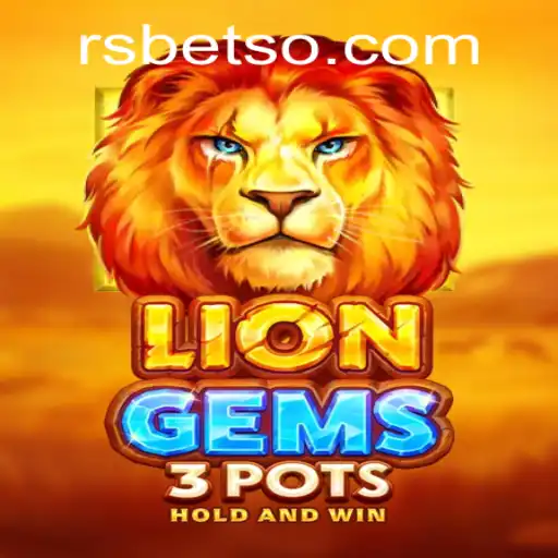 Descubra LionGems3pots: A Nova Sensação de RSbet.com
