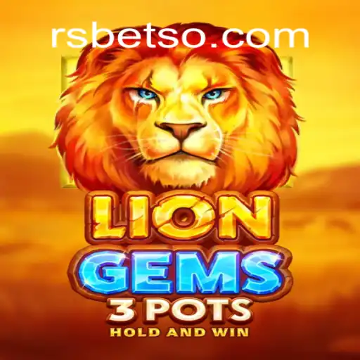 Descubra LionGems3pots: A Nova Sensação de RSbet.com